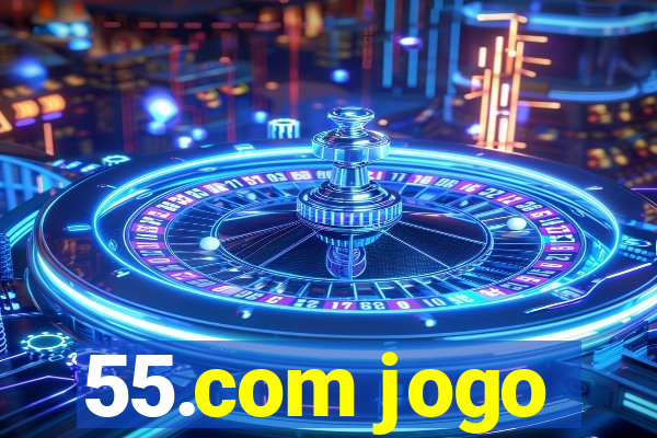 55.com jogo